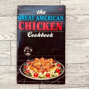 THE GREAT AMERICAN CHICKEN Cookbook by IONA NIXON Paperback 1982 Vtg‎ PB